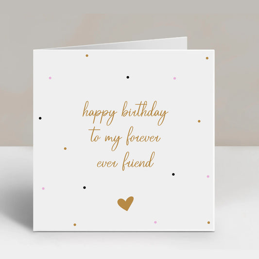 Birthday Card Gold and Black Polka Dot To My Forever Ever Friend