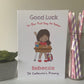 Personalised Girls Good Luck First Day At School Card