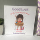 Personalised Girls Good Luck First Day At School Card (5 different options)