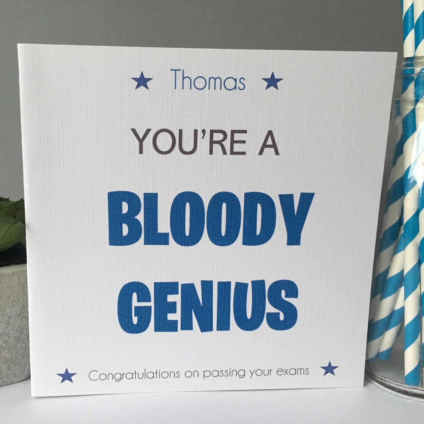 Personalised Congratulations Bloody Genius Passing Exams Card